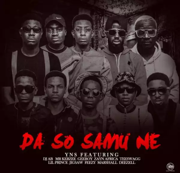 Yns - Da So Samu Ne ft. DJ Ab, Jigsaw, Teeswagg, Feezy